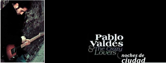 PABLO VALDÉS & THE CRAZY LOVERS