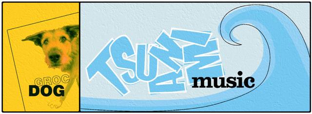GROCDOG & TSUNAMI MUSIC